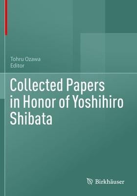 Collected Papers in Honor of Yoshihiro Shibata Paperback Birkhauser