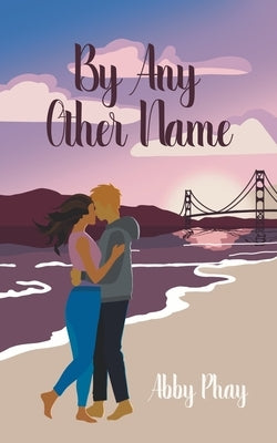 By Any Other Name Paperback Phay Publishing