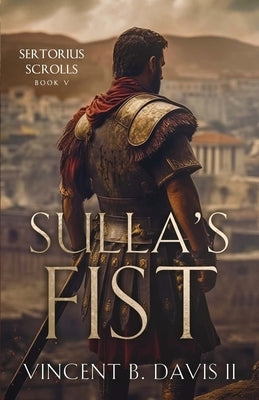 Sulla's Fist: A Novel of the Roman Legion Paperback Thirteenth Press