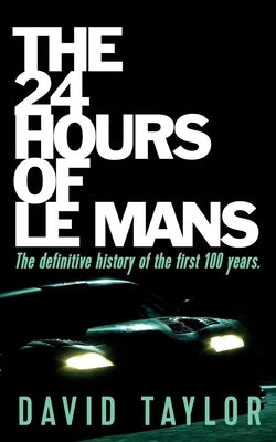 The 24 Hours of Le Mans Paperback Clink Street Publishing