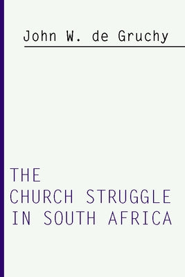 Church Struggle in South Africa Paperback Wipf & Stock Publishers