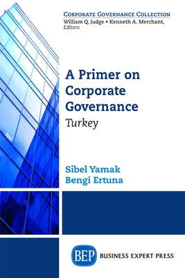 A Primer on Corporate Governance: Turkey Paperback Business Expert Press