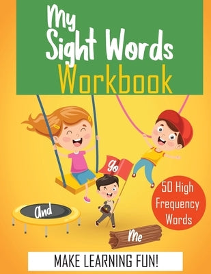 My Sight Words Workbook 50 High-Frequency Words .: sight words flash cards 1st grade Paperback Independently Published