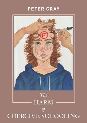 The Harm of Coercive Schooling Alliance for Self-Directed Education