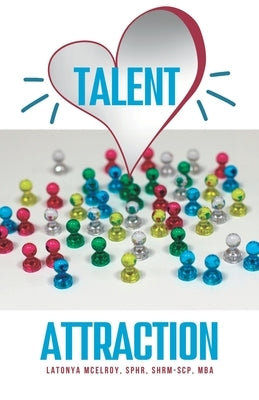 Talent Attraction: Inclusive Talent Attraction in a World of Exclusive Talent Acquisition Paperback Independently Published