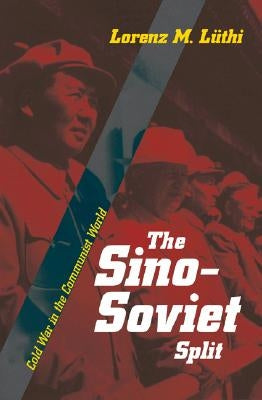 The Sino-Soviet Split: Cold War in the Communist World Paperback Princeton University Press