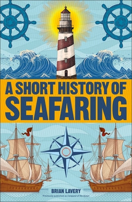 A Short History of Seafaring by Lavery, Brian