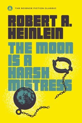 The Moon Is a Harsh Mistress Paperback Ace Books