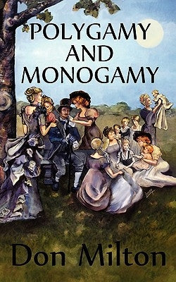 Polygamy and Monogamy Paperback Born Again Publishing, Inc.