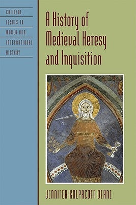 A History of Medieval Heresy and Inquisition Paperback Rowman & Littlefield Publishers