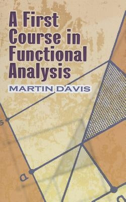 A First Course in Functional Analysis Paperback Dover Publications