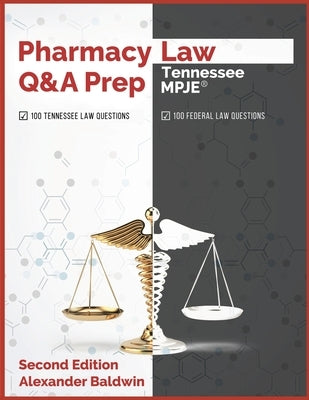 Pharmacy Law Q&A Prep: Tennessee MPJE: Second Edition Paperback Independently Published