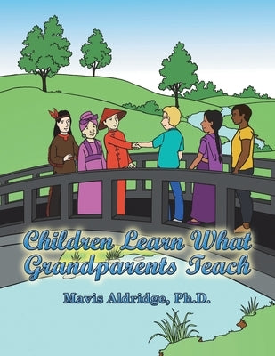 Children Learn What Grandparents Teach Paperback Authorhouse