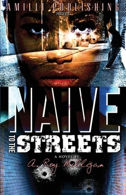 Naive To The Streets: An Urban Crime Drama Paperback Amilli LLC