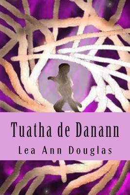 Tuatha de Danann Paperback Createspace Independent Publishing Platform