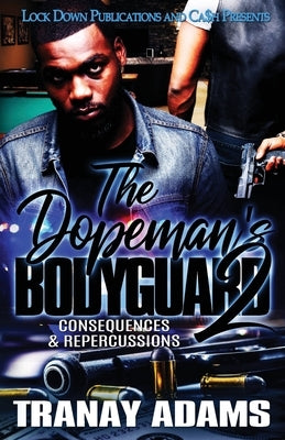 The Dopeman's Bodyguard 2: Consequences & Repercussions Paperback Lock Down Publications