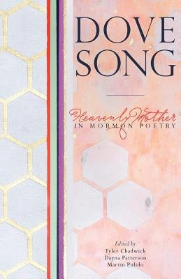 Dove Song: Heavenly Mother in Mormon Poetry Paperback B10 Mediaworx