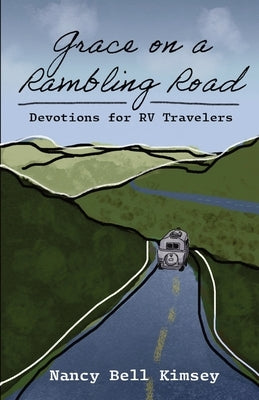Grace on a Rambling Road: Devotions for RV Travelers Paperback Pine Warbler Publications