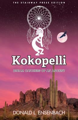 Kokopelli: Dream Catchers of an Ancient Paperback Stairway Press
