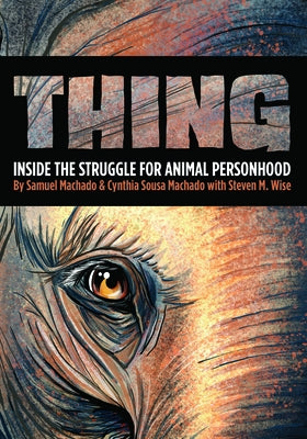Thing: Inside the Struggle for Animal Personhood Paperback Island Press