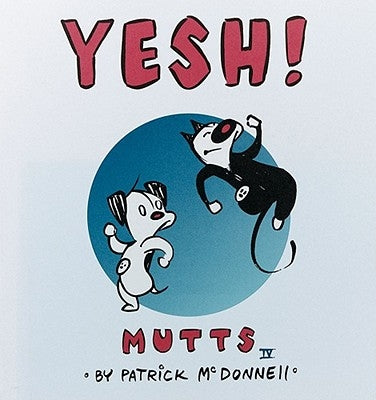 Yesh!: Mutts IV Paperback Andrews McMeel Publishing, LLC