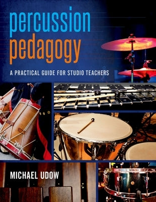Percussion Pedagogy by Udow, Michael