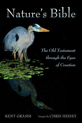 Nature's Bible: The Old Testament Through the Eyes of Creation Paperback Resource Publications (CA)
