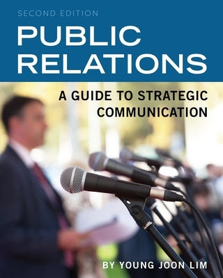 Public Relations: A Guide to Strategic Communication Paperback Cognella Academic Publishing
