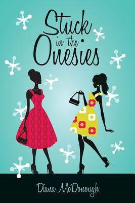 Stuck in the Onesies Paperback Createspace Independent Publishing Platform