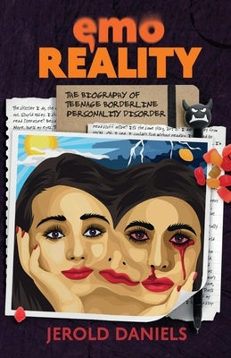Emo Reality: The Biography of Teenage Borderline Personality Disorder Paperback Singapress