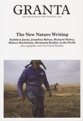 Granta 102: New Nature Writing Paperback Granta Magazine