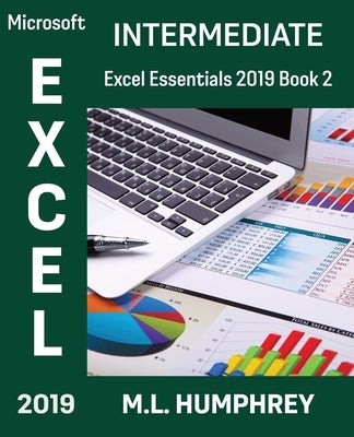Excel 2019 Intermediate Paperback M.L. Humphrey