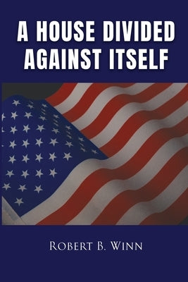 A House Divided Against Itself Paperback Gotham Books