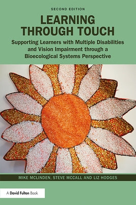 Learning Through Touch: Supporting Learners with Multiple Disabilities and Vision Impairment Through a Bioecological Systems Perspective Paperback Routledge