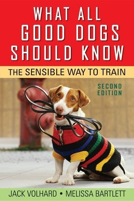 What All Good Dogs Should Know: The Sensible Way to Train Paperback Howell Books