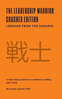 The Leadership Warrior: Coaches Edition: Lessons from the Samurai Paperback Head Games Sports, LLC