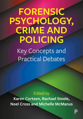 Forensic Psychology, Crime and Policing: Key Concepts and Practical Debates Paperback Policy Press