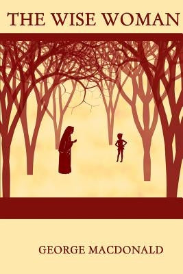 The Wise Woman Paperback Createspace Independent Publishing Platform