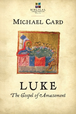 Luke: The Gospel of Amazement Paperback IVP Books