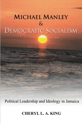 Michael Manley and Democratic Socialism Paperback Resource Publications (CA)