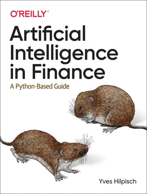 Artificial Intelligence in Finance: A Python-Based Guide Paperback O'Reilly Media