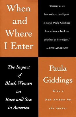 When and Where I Enter: The Impact of Black Women on Race and Sex in America Paperback William Morrow & Company