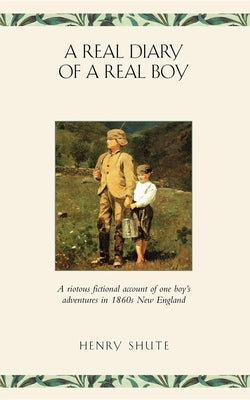 The Real Diary of a Real Boy Paperback Applewood Books