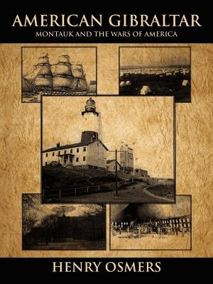 American Gibraltar: Montauk and the Wars of America Paperback Outskirts Press