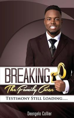 Breaking the Family Curse: Testimony Still Loading... Paperback Nelson & Nelson Press, LLC