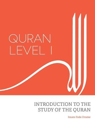 Quran Level I: Introduction to the Study of the Quran Paperback Independently Published