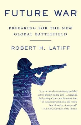 Future War: Preparing for the New Global Battlefield Paperback Vintage