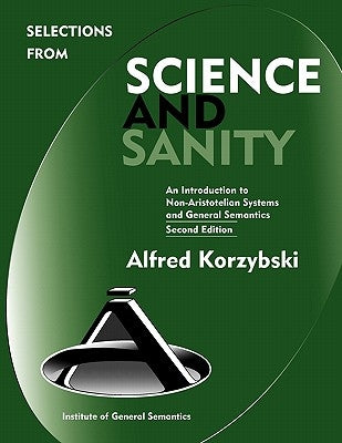 Selections from Science and Sanity, Second Edition Paperback Institute of General Semantics