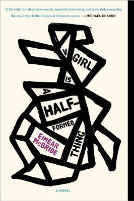 Cover of "A Girl Is a Half-Formed Thing" by Hogarth Press, featuring abstract artwork on a dark background.