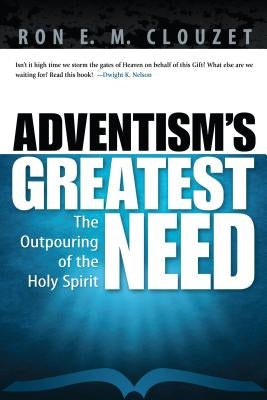 Adventism's Greatest Need: The Outpouring of the Holy Spirit Paperback Pacific Press Publishing Association